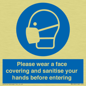 Please wear a face covering and sanitise your hands before entering